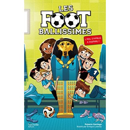 LES FOOTBALLISSIMES - TOME 5 - L'OEIL D'HORUS A DISPARU !