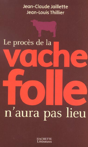 LE PROCES DE LA VACHE FOLLE N'AURA PAS LIEU