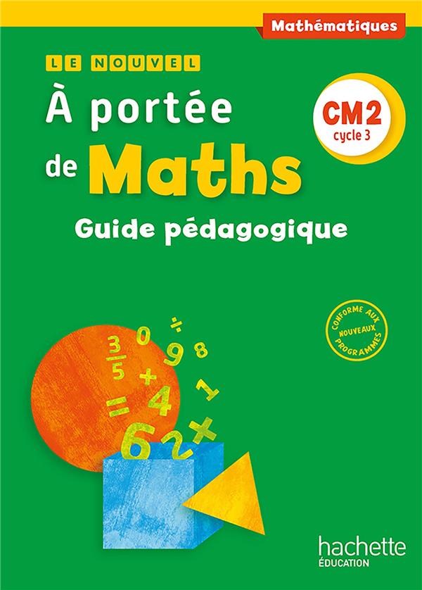 LE NOUVEL A PORTEE DE MATHS CM2 - GUIDE PEDAGOGIQUE - ED. 2016