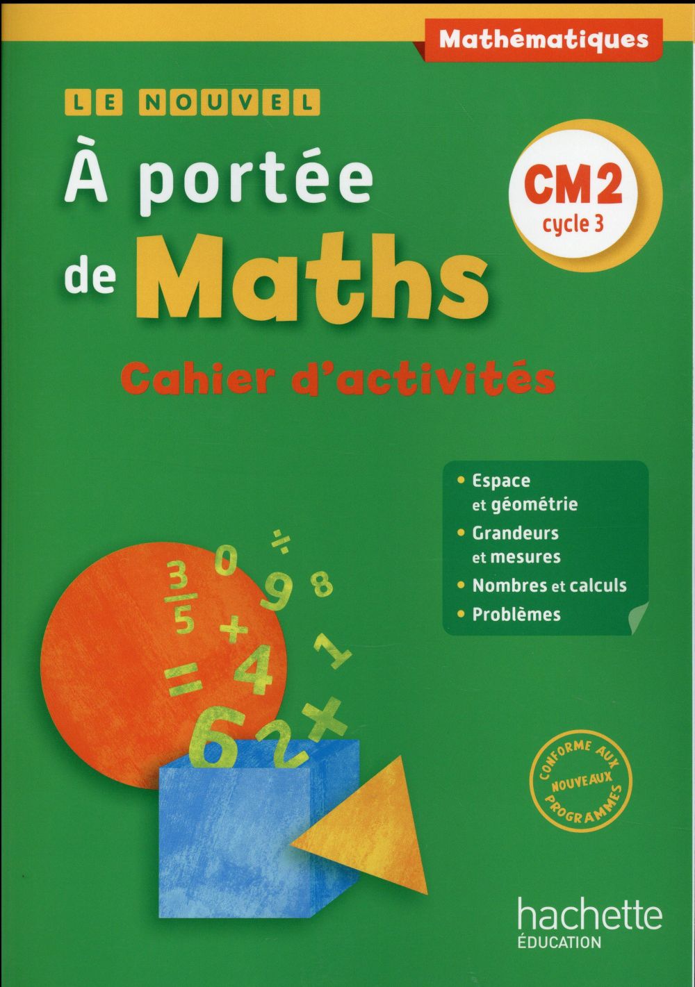 LE NOUVEL A PORTEE DE MATHS CM2 - CAHIER ELEVE - ED. 2016