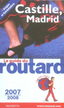 GUIDE DU ROUTARD CASTILLE (+ ARAGON ET ESTREMADURE) 2007/2008