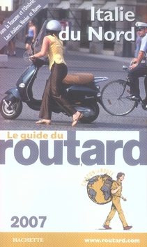 GUIDE DU ROUTARD ITALIE DU NORD 2007