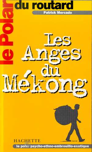 LE POLAR DU ROUTARD LES ANGES DU MEKONG