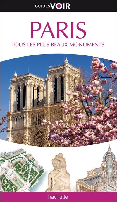 GUIDE VOIR PARIS - TOUS LES PLUS BEAUX MONUMENTS