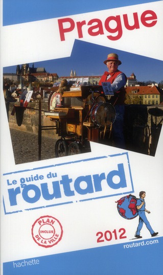 GUIDE DU ROUTARD PRAGUE 2012