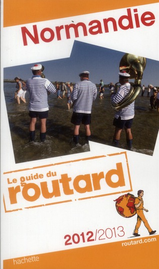 GUIDE DU ROUTARD NORMANDIE 2012/2013