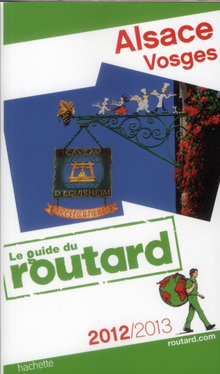 GUIDE DU ROUTARD ALSACE, VOSGES 2012/2013