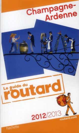 GUIDE DU ROUTARD CHAMPAGNE-ARDENNE 2012/2013