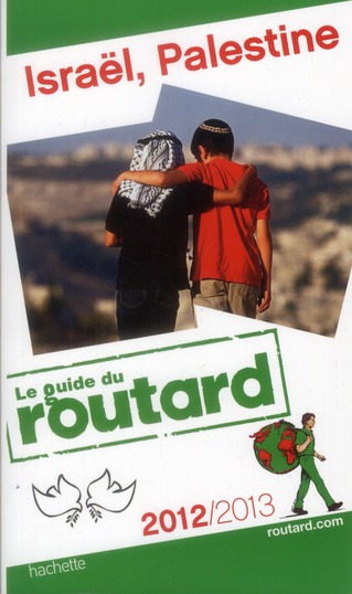 GUIDE DU ROUTARD ISRAEL, PALESTINE 2012/2013