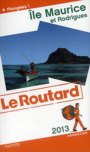 GUIDE DU ROUTARD ILE MAURICE ET RODRIGUES 2013