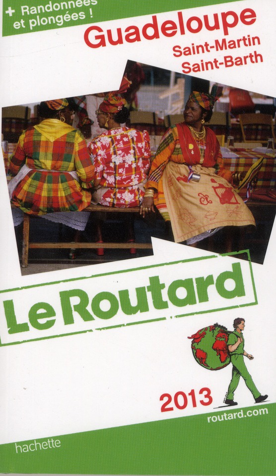 GUIDE DU ROUTARD GUADELOUPE (ST MARTIN, ST BARTH) 2013