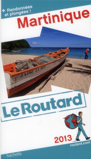 GUIDE DU ROUTARD MARTINIQUE 2013