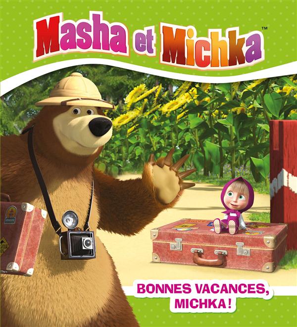 MASHA ET MICHKA - BONNES VACANCES MICHKA