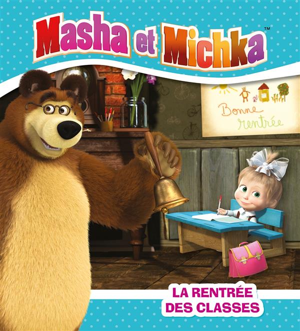 MASHA ET MICHKA -LA RENTREE DES CLASSES