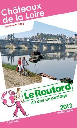 LE ROUTARD CHATEAUX DE LA LOIRE 2013