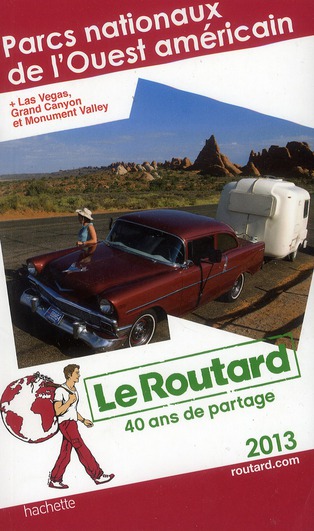 LE ROUTARD PARCS NATIONAUX DE L'OUEST AMERICAIN 2013