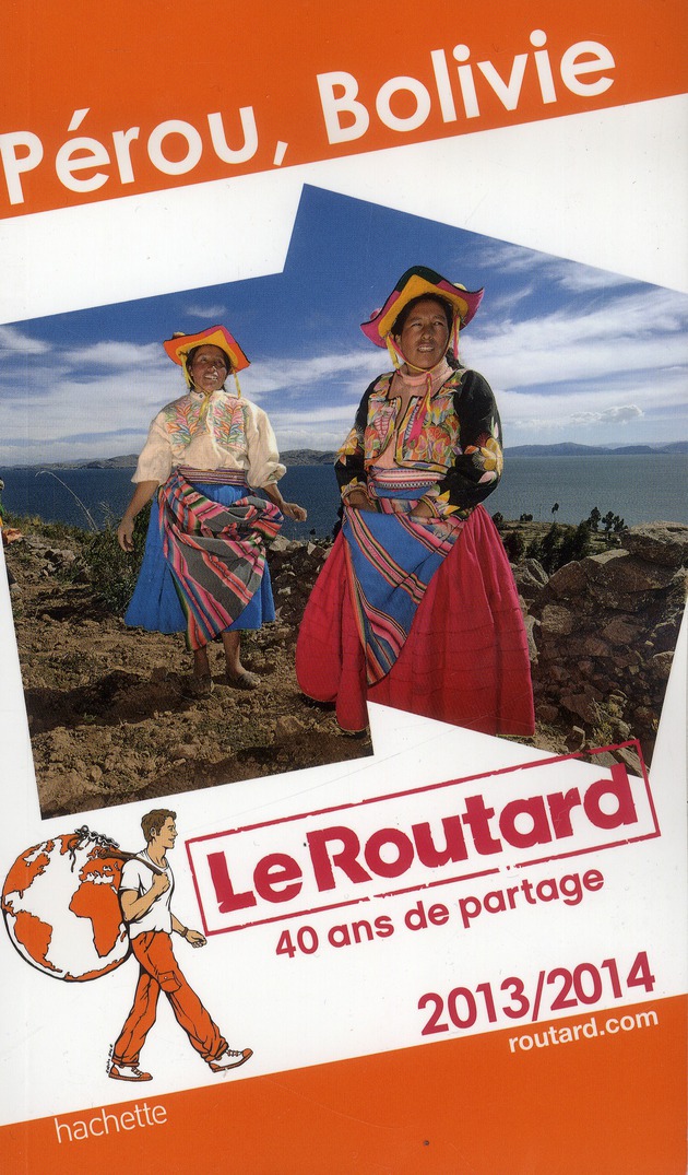 LE ROUTARD PEROU, BOLIVIE 2013/2014