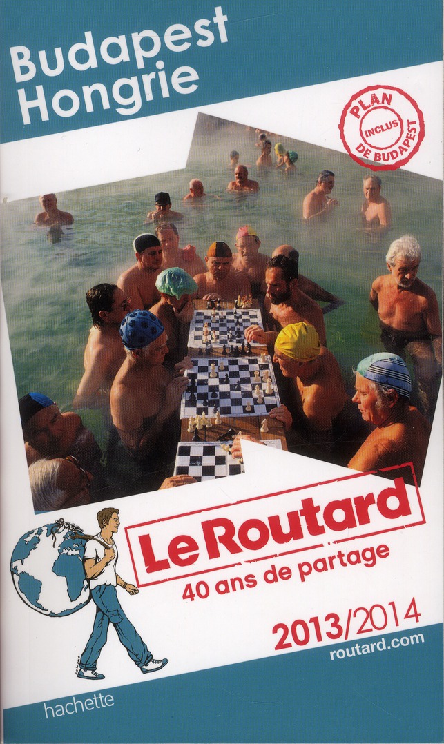 LE ROUTARD BUDAPEST, HONGRIE 2013/2014