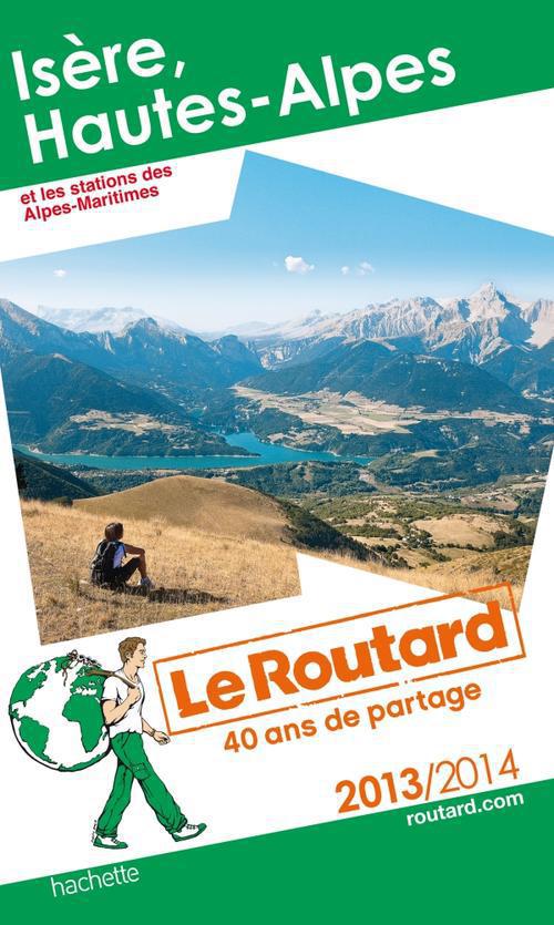 LE ROUTARD ISERE, HAUTES-ALPES ET LES STATIONS DES ALPES-MARITIMES 2013/2014