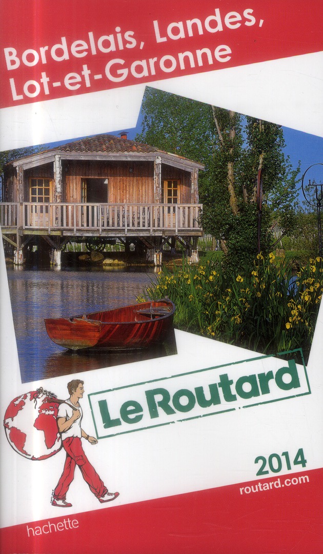 GUIDE DU ROUTARD BORDELAIS, LANDES, LOT ET GARONNE 2014