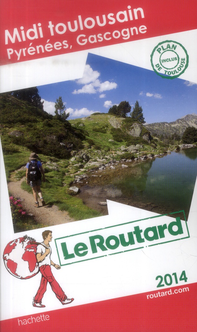 GUIDE DU ROUTARD MIDI TOULOUSAIN (PYRENEES, GASCOGNE) 2014