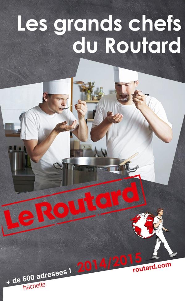 GUIDE DU ROUTARD LES GRANDS CHEFS DU ROUTARD 2014/2015