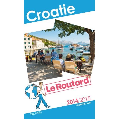 GUIDE DU ROUTARD CROATIE 2014/2015