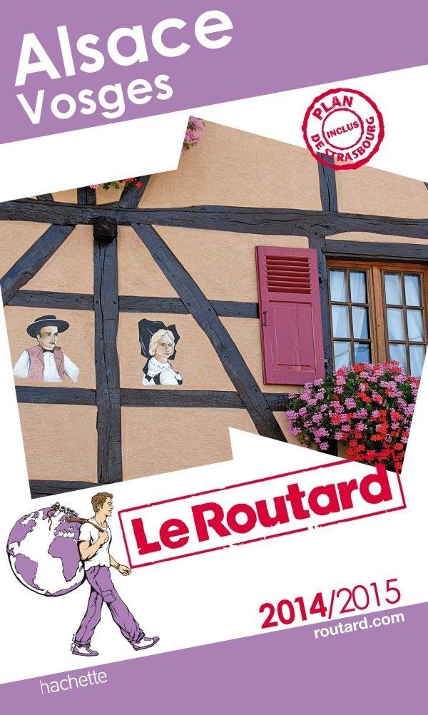 GUIDE DU ROUTARD ALSACE, VOSGES 2014/2015