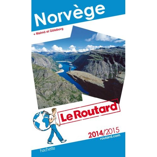 GUIDE DU ROUTARD NORVEGE 2014/2015 (+ MALMO ET GOTEBORG)