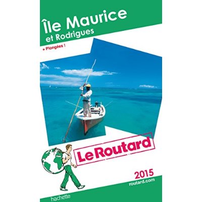 GUIDE DU ROUTARD ILE MAURICE ET RODRIGUES 2015