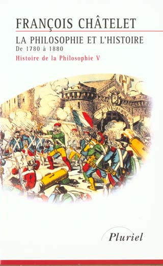 LA PHILOSOPHIE ET L'HISTOIRE DE 1780 A 1880 - HISTOIRE DE LA PHILOSOPHIE TOME V