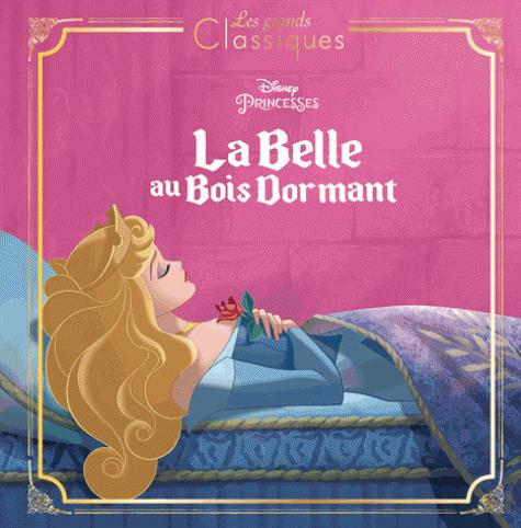 LA BELLE AU BOIS DORMANT - LES GRANDS CLASSIQUES - L'HISTOIRE DU FILM - DISNEY PRINCESSES