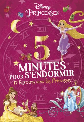 DISNEY PRINCESSES - 5 MINUTES POUR S'ENDORMIR - 12 HISTOIRES AVEC LES PRINCESSES