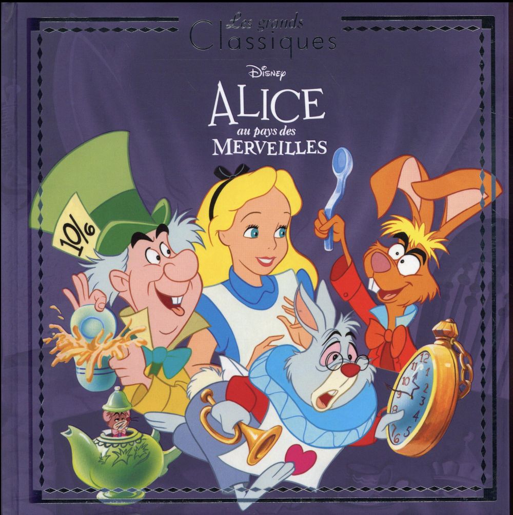 ALICE AU PAYS DES MERVEILLES - LES GRANDS CLASSIQUES - L'HISTOIRE DU FILM - DISNEY