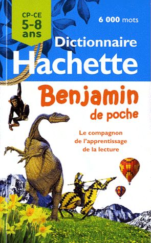 DICTIONNAIRE HACHETTE BENJAMIN DE POCHE 5-8 ANS
