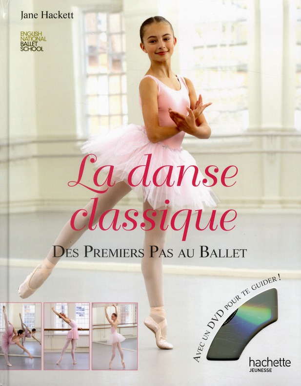 LA DANSE CLASSIQUE - PREMIERS PAS AU BALLET