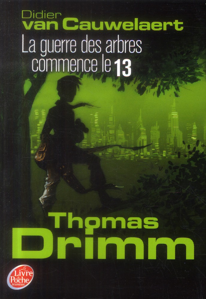 THOMAS DRIMM - TOME 2 - LA GUERRE DES ARBRES COMMENCE LE 13