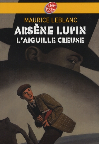 ARSENE LUPIN, L'AIGUILLE CREUSE - TEXTE INTEGRAL