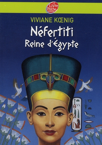 NEFERTITI - REINE D'EGYPTE
