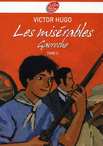 LES MISERABLES - TOME 3 - GAVROCHE - TEXTE ABREGE