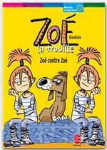ZOE LA TROUILLE - TOME 5 - ZOE CONTRE ZOE