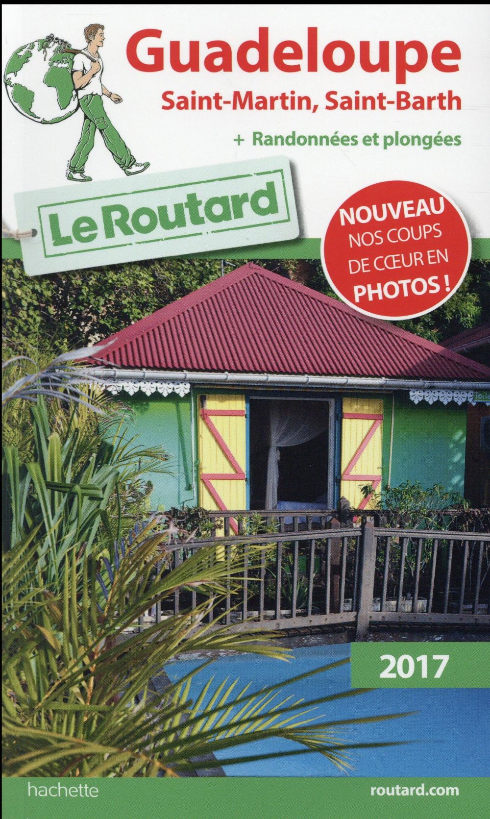 GUIDE DU ROUTARD GUADELOUPE (ST MARTIN, ST BARTH) 2017 - + RANDONNEES ET PLONGEES !