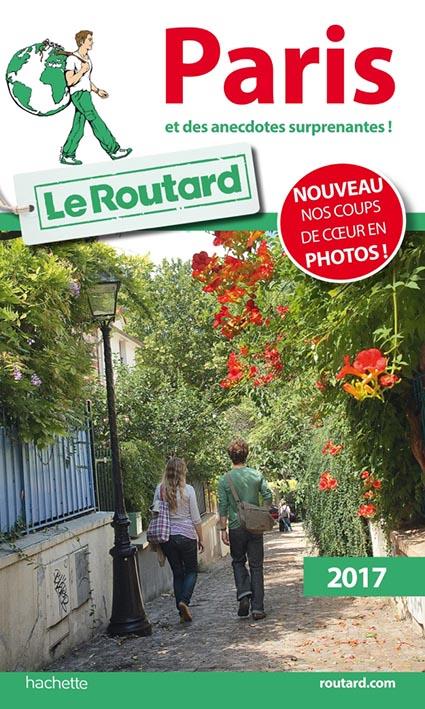 GUIDE DU ROUTARD PARIS 2017 - ET DES ANECDOTES SURPRENANTES !