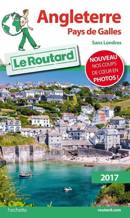 GUIDE DU ROUTARD ANGLETERRE, PAYS DE GALLES 2017 - SANS LONDRES