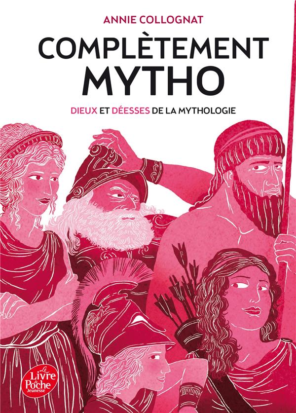 COMPLETEMENT MYTHO - DIEUX ET DEESSES DE LA MYTHOLOGIE