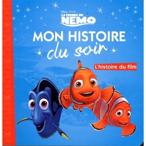 LE MONDE DE NEMO - MON HISTOIRE DU SOIR - L'HISTOIRE DU FILM - DISNEY PIXAR