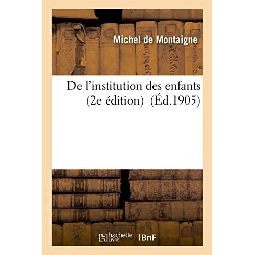 DE L'INSTITUTION DES ENFANTS 2E EDITION