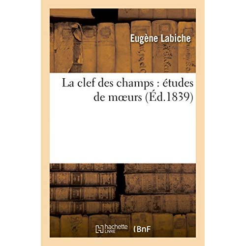 LA CLEF DES CHAMPS : ETUDES DE MOEURS
