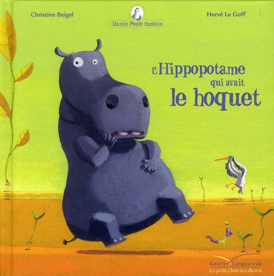 MAMIE POULE RACONTE - L'HIPPOPOTAME QUI AVAIT LE HOQUET