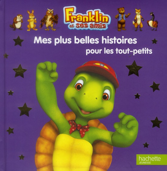 MES PLUS BELLES HISTOIRES POUR LES TOUT-PETITS FRANKLIN